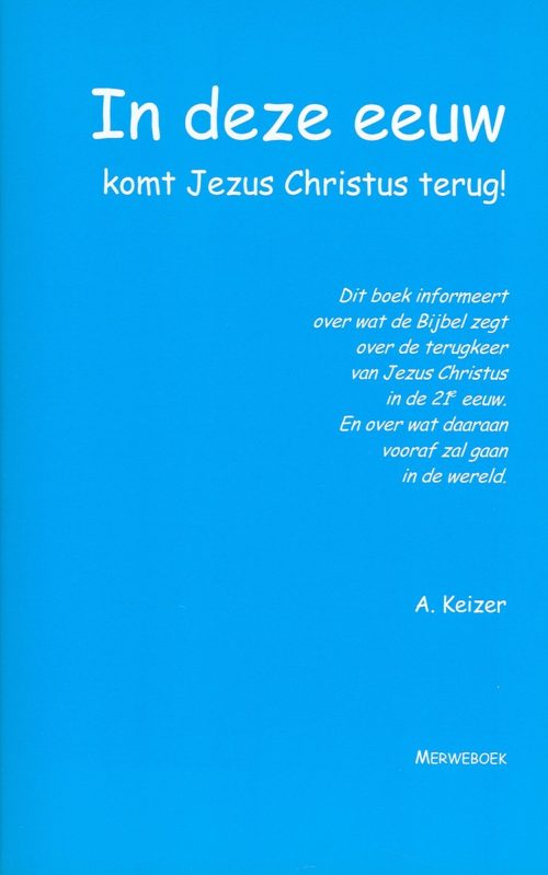 In Deze Eeuw Komt Jezus Christus Terug