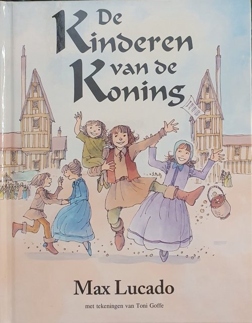 De kinderen van de koning - Max Lucado