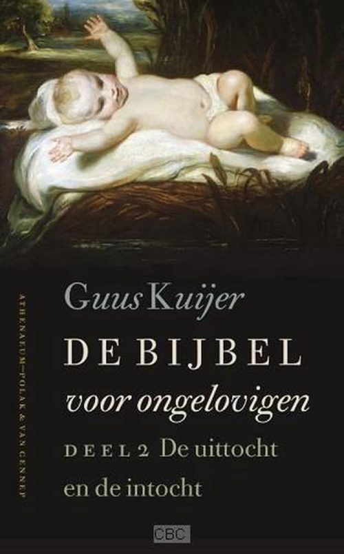 De Bijbel voor ongelovigen 2 De uittocht en de intocht, Exodus, Jozua, Rechters
