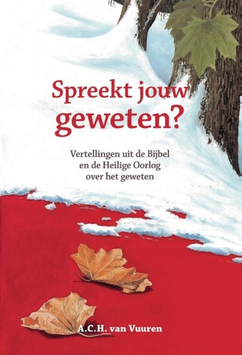 Spreekt jouw geweten - Vertellingen uit de Bijbel en De Heilige Oorlog over het geweten