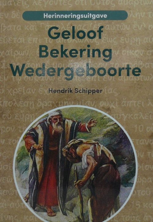 Wat zegt de Bijbel over Geloof - Bekering - Wedergeboorte