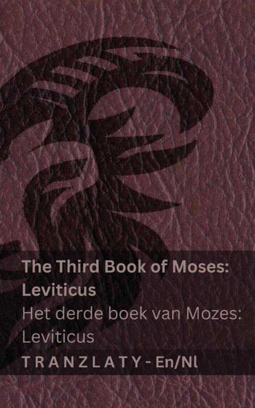 English Nederlands- The Third Book of Moses; Leviticus / Het derde boek van Mozes; Leviticus (The Bible / De Bijbel)