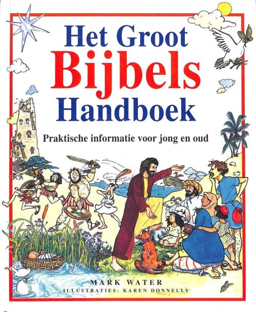 Het Groot Bijbels Handboek - praktische informatie voor jong en oud