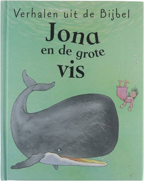 Verhalen uit de bijbel / jona en de grote vis