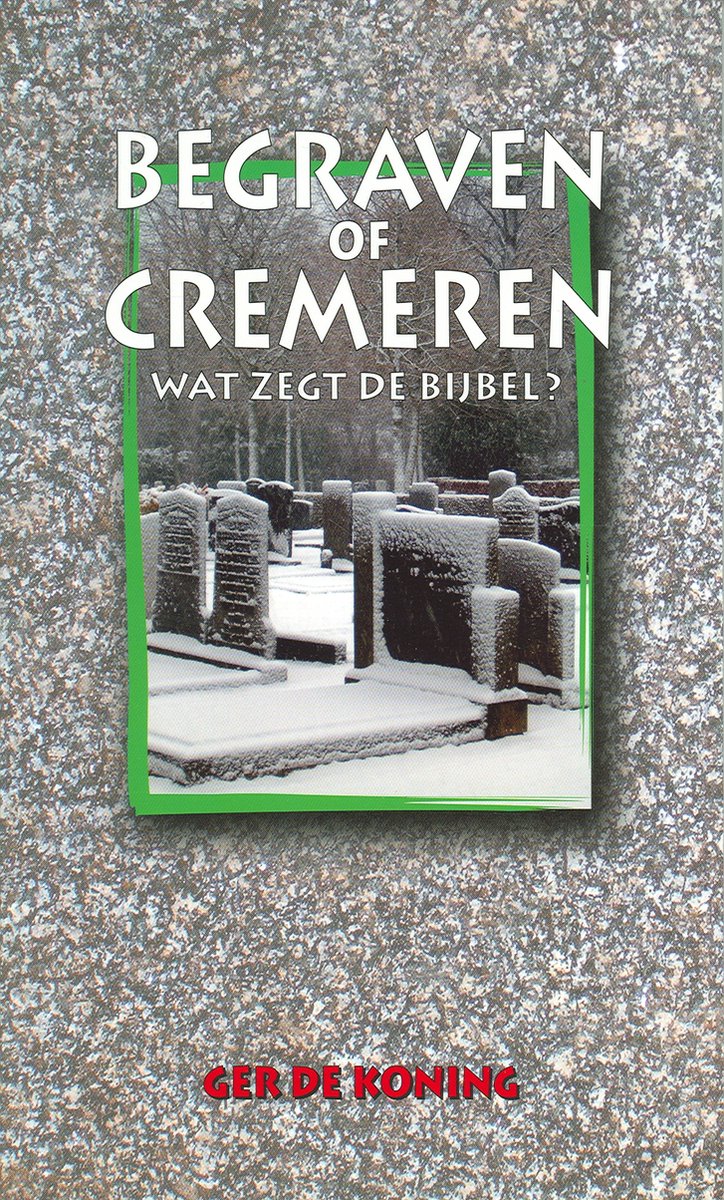 Begraven Of Cremeren Wat Zegt De Bijbel