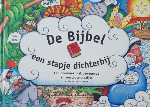 De Bijbel een stapje dichterbij - Van Genesis tot Openbaring