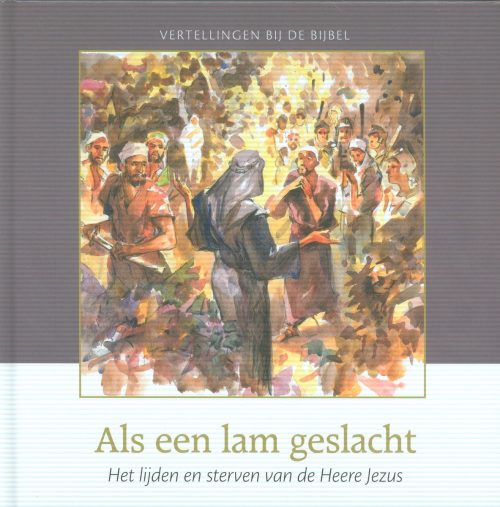 Als een lam geslacht - het lijden en sterven van de Heere Jezus