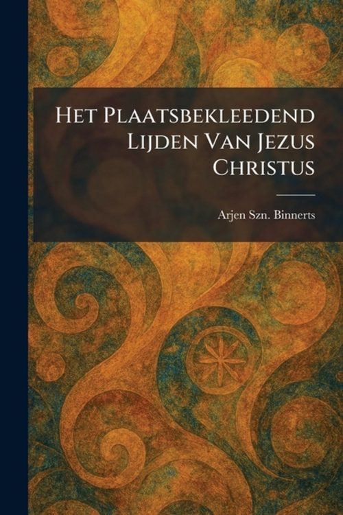 Het Plaatsbekleedend Lijden Van Jezus Christus