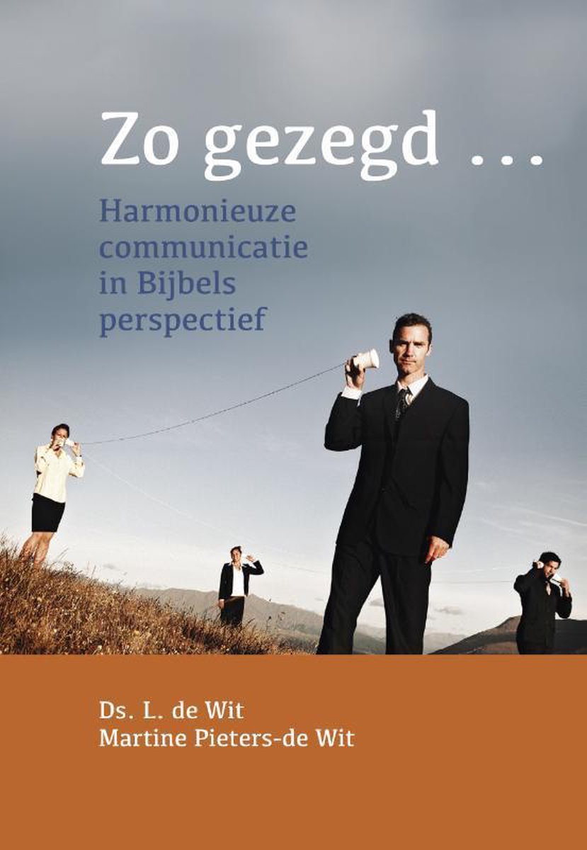Zo gezegd... - harmonieuze communicatie in Bijbels perspectief